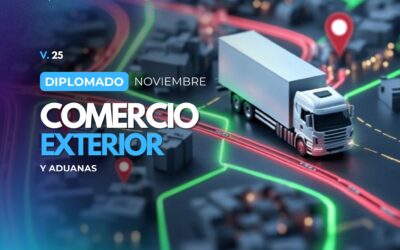 DIPLOMADO COMERCIO EXTERIOR Y ADUANAS 25.a VERSIÓN