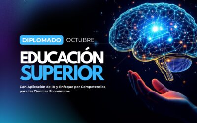 DIPLOMADO EN EDUCACIÓN SUPERIOR CON APLICACIÓN DE IA Y EL ENFOQUE POR COMPETENCIAS PARA LAS CIENCIAS ECONÓMICAS 1.a VERSIÓN