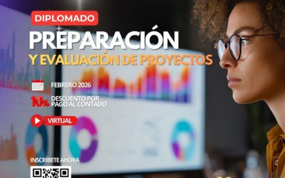 DIPLOMADO PREPARACIÓN Y EVALUACIÓN DE PROYECTOS 25.ª VERSIÓN