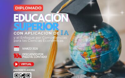 DIPLOMADO EN EDUCACIÓN SUPERIOR CON APLICACIÓN DE IA Y EL ENFOQUE POR COMPETENCIAS PARA LAS CIENCIAS ECONÓMICAS 2.ª VERSIÓN