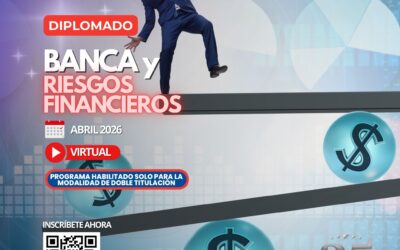 DIPLOMADO BANCA Y RIESGOS FINANCIEROS 10.a VERSIÓN