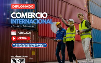 DIPLOMADO EN COMERCIO INTERNACIONAL Y GESTIÓN ADUANERA 9.a VERSIÓN